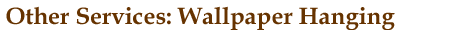 Kellys Painters - Other Services: Wallpaper Hanging